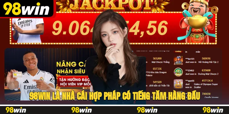 98WIN là nhà cái hợp pháp, có tiếng tăm hàng đầu